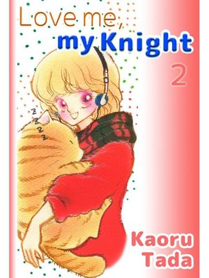 cover image of Love me, my Knight, Volume 2